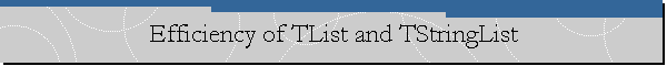 Efficiency of TList and TStringList